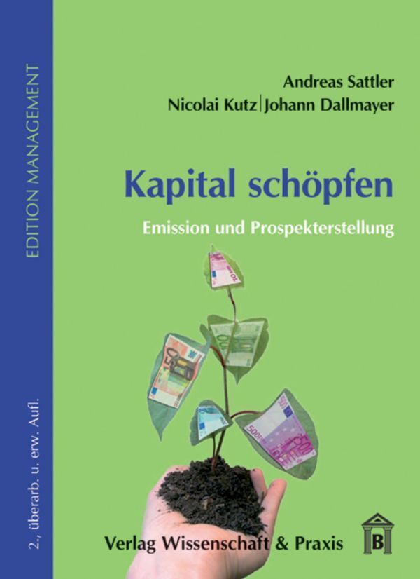 Cover: 9783896735485 | Kapital schöpfen. | Emission und Prospekterstellung. | Sattler (u. a.)