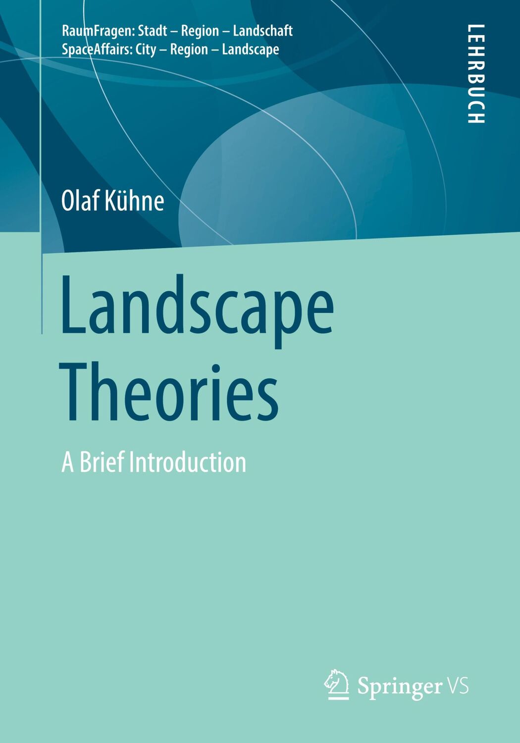 Cover: 9783658254902 | Landscape Theories | A Brief Introduction | Olaf Kühne | Taschenbuch