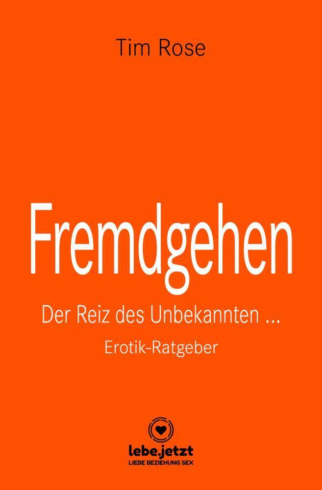 Cover: 9783750716384 | Fremdgehen Erotischer Ratgeber | Der Reiz des Unbekannten ... | Rose