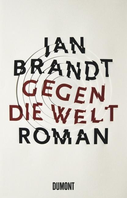 Cover: 9783832196288 | Gegen die Welt | Roman | Jan Brandt | Buch | 921 S. | Deutsch | 2011