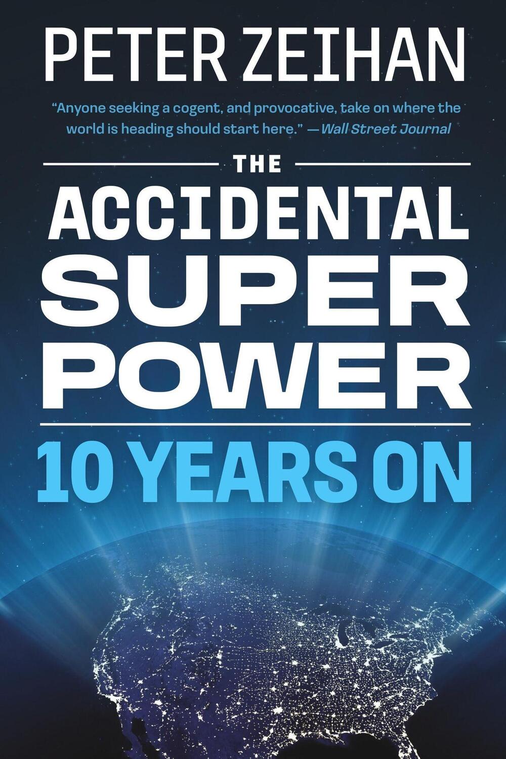 Cover: 9781538767344 | The Accidental Superpower | Ten Years on | Peter Zeihan | Taschenbuch