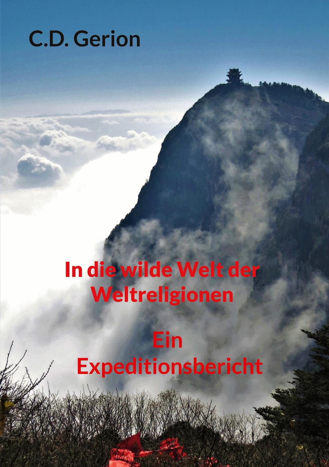 Cover: 9783755755296 | In die wilde Welt der Weltreligionen | Ein Expeditionsbericht | Gerion