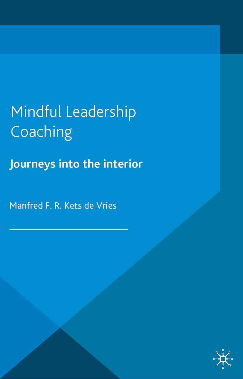 Cover: 9781349479962 | Mindful Leadership Coaching | Journeys Into the Interior | Vries | vi