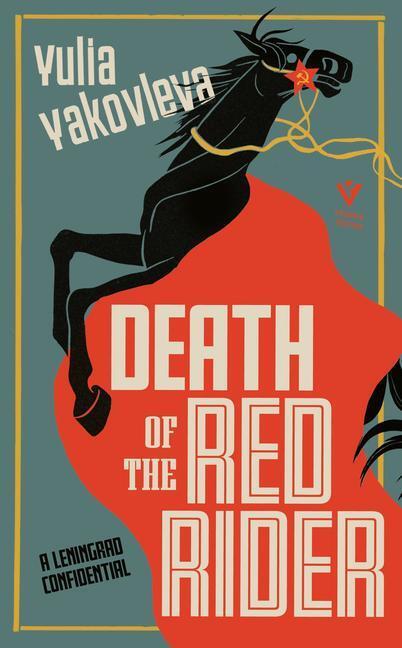 Cover: 9781782276807 | Death of the Red Rider | A Leningrad Confidential | Yulia Yakovleva