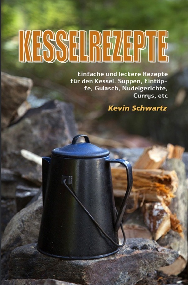 Cover: 9783754901014 | Kesselrezepte | Kevin Schwartz | Taschenbuch | 76 S. | Deutsch | 2021