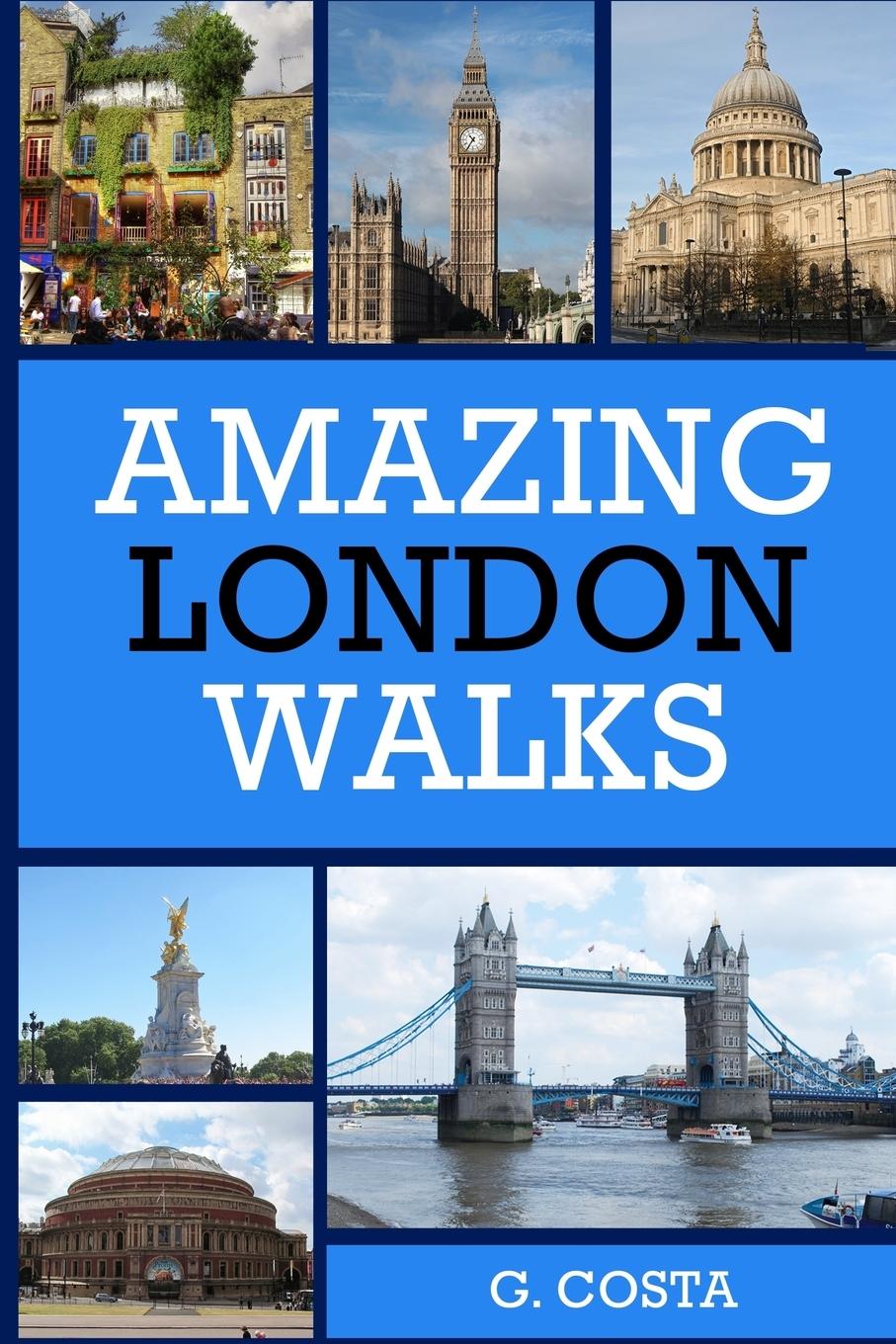 Cover: 9781986158268 | Amazing London Walks | G. Costa | Taschenbuch | Englisch | 2018