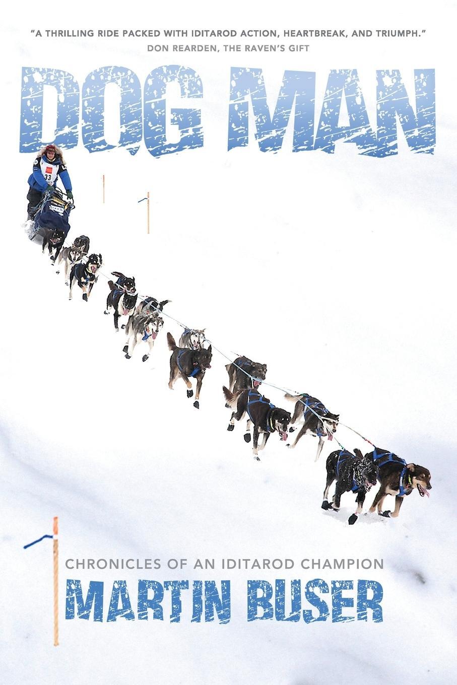 Cover: 9780990782636 | Dog Man | Chronicles of an Iditarod Champion | Martin Buser | Buch