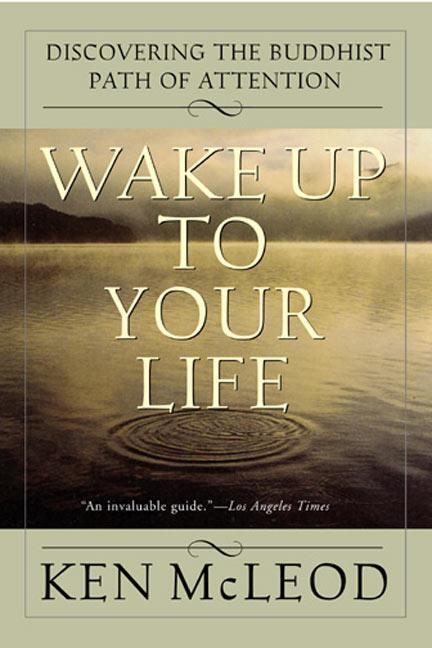 Cover: 9780062516817 | Wake Up to Your Life: Discovering the Buddhist Path of Attention