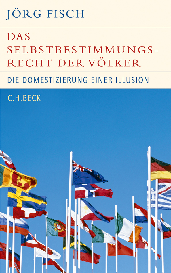 Cover: 9783406598586 | Das Selbstbestimmungsrecht der Völker | Jörg Fisch | Buch | 384 S.