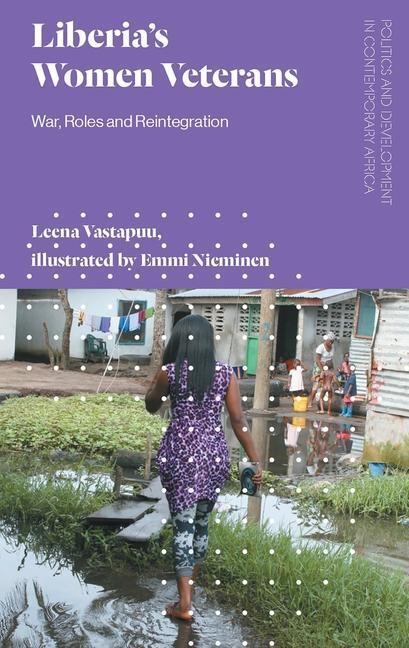 Cover: 9781786990808 | LIBERIAS WOMEN VETERANS | War, Roles and Reintegration | Vastapuu