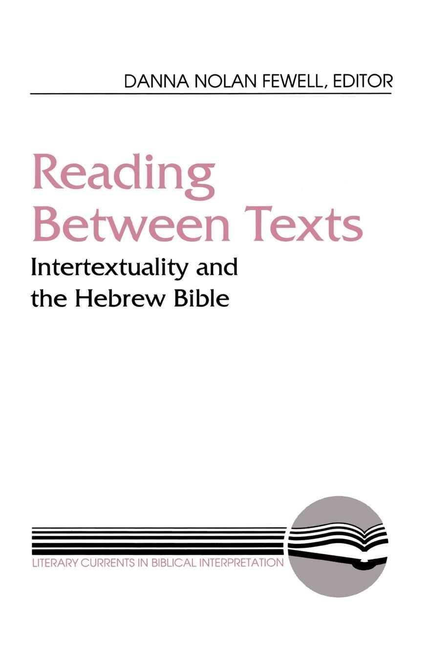 Cover: 9780664253936 | Reading Between Texts | Intertextuality and the Hebrew Bible | Fewell