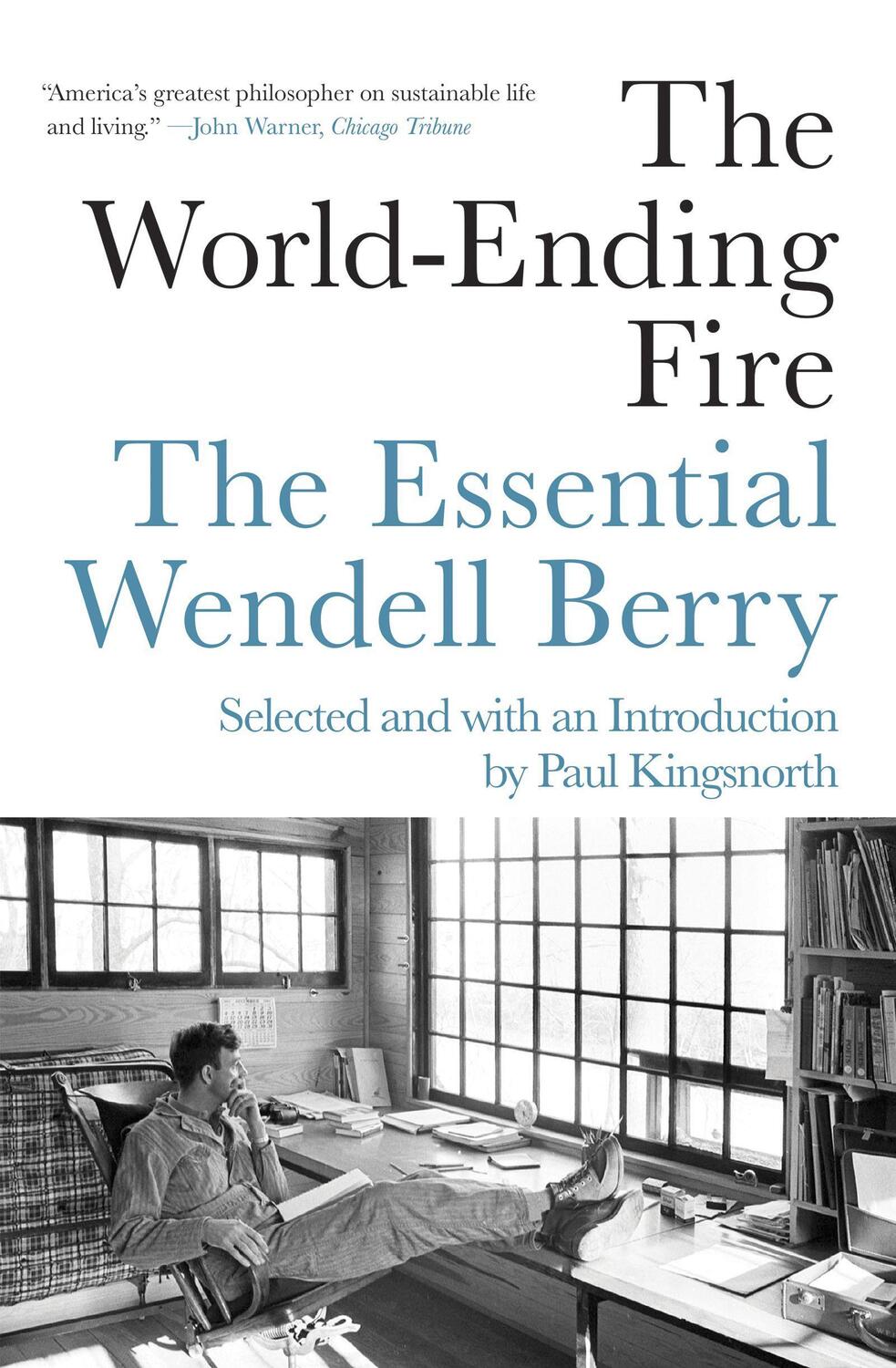 Cover: 9781640091979 | The World-Ending Fire: The Essential Wendell Berry | Wendell Berry