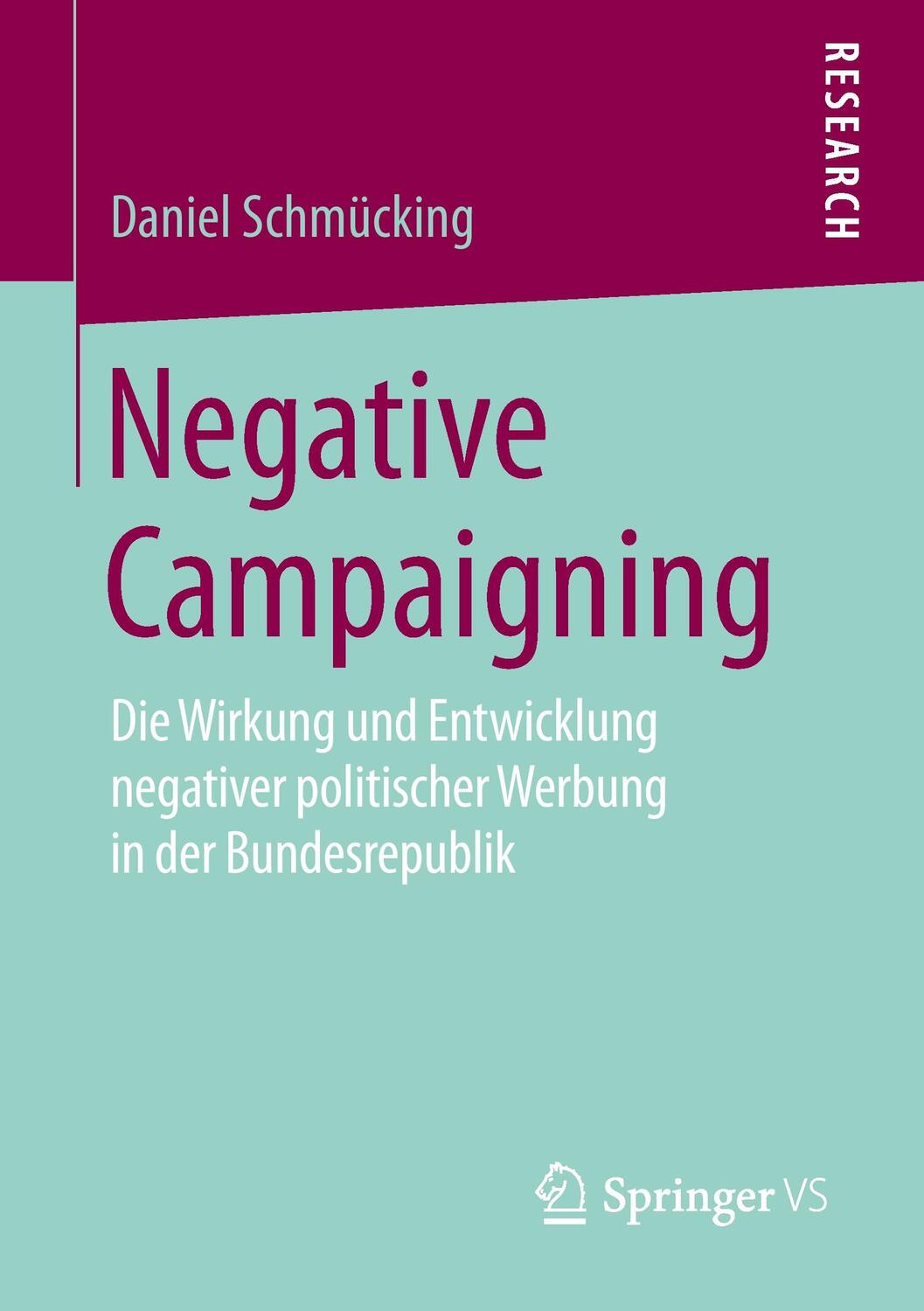 Cover: 9783658082116 | Negative Campaigning | Daniel Schmücking | Taschenbuch | Springer VS