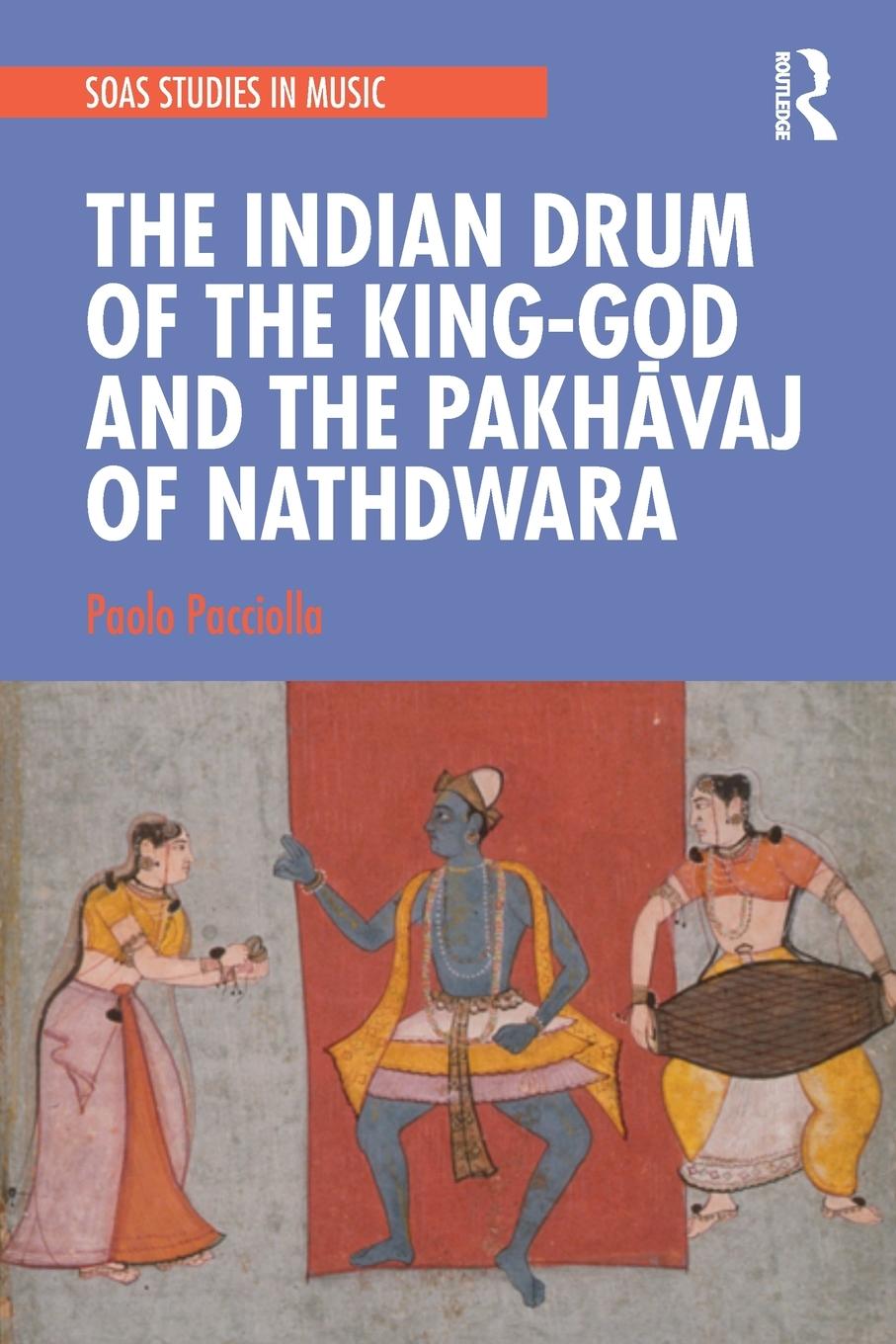 Cover: 9781032236094 | The Indian Drum of the King-God and the Pakh¿vaj of Nathdwara | Buch