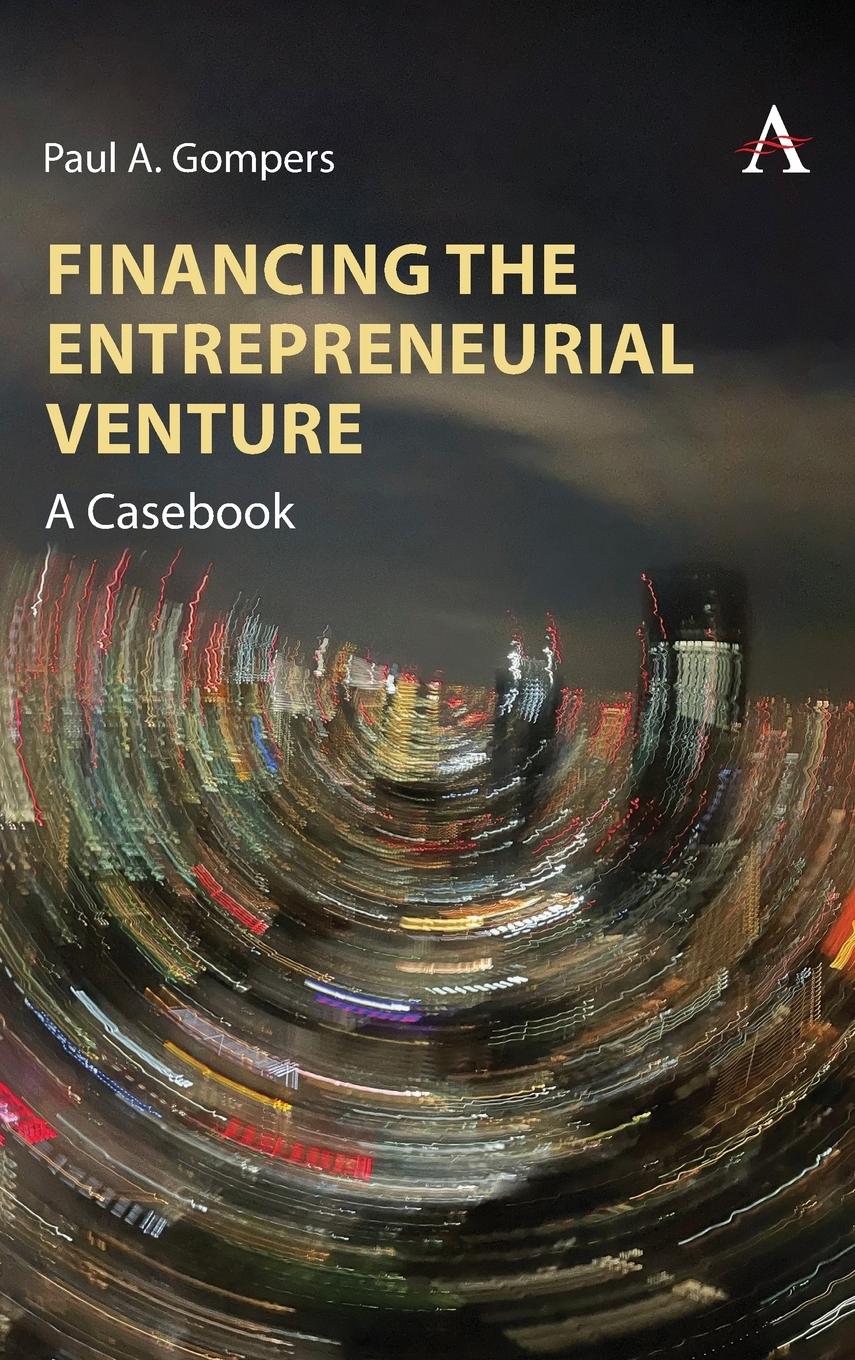 Cover: 9781839991486 | Financing the Entrepreneurial Venture | A Casebook | Paul A. Gompers