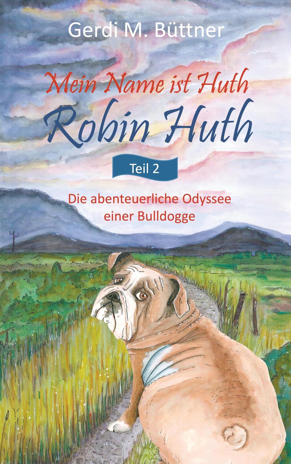 Cover: 9783744888844 | Mein Name ist Huth, Robin Huth | Gerdi M. Büttner | Taschenbuch