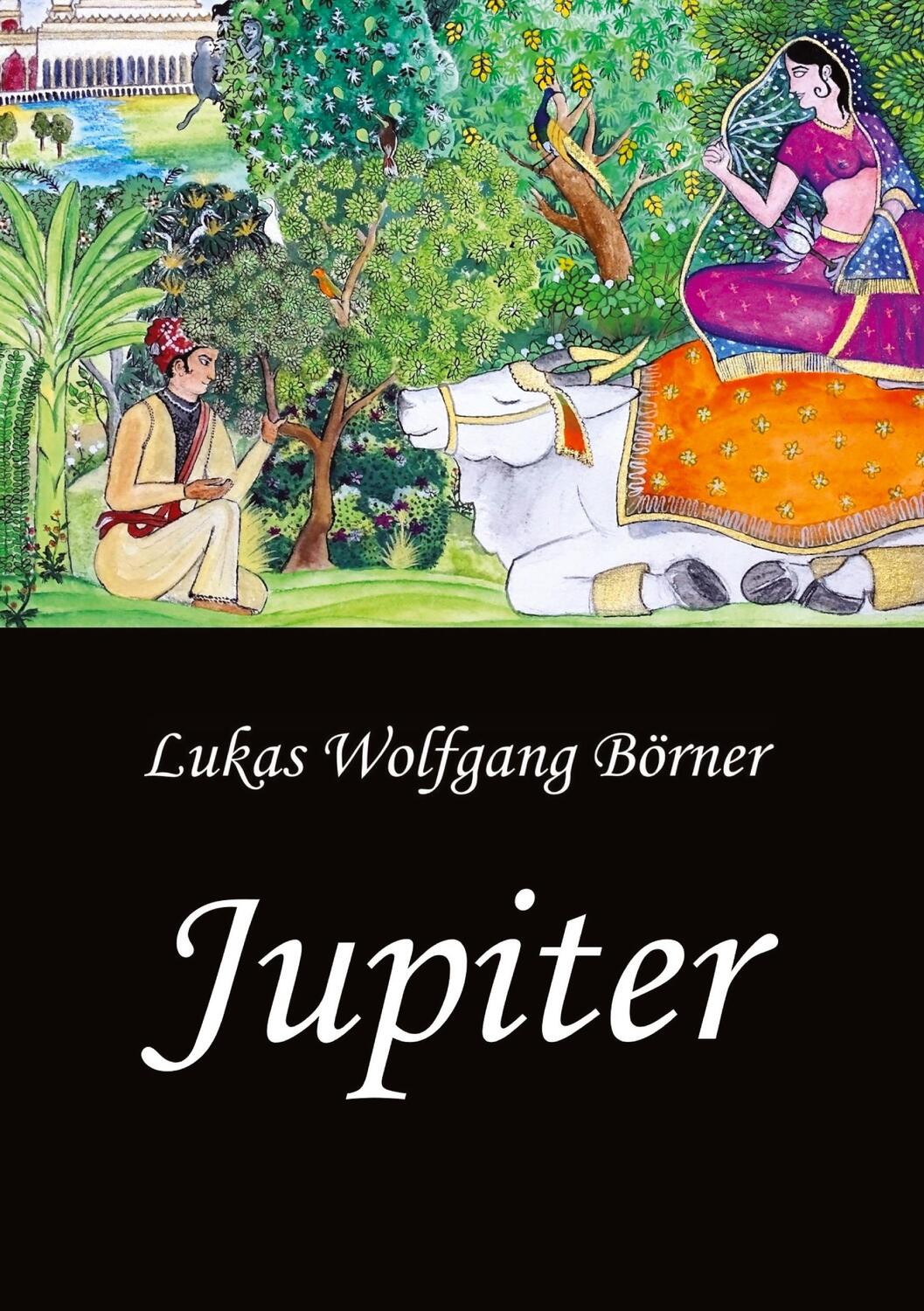 Cover: 9783384179951 | Jupiter ¿ Die Wunschkuh des Kalidasa | Lukas Wolfgang Börner | Buch