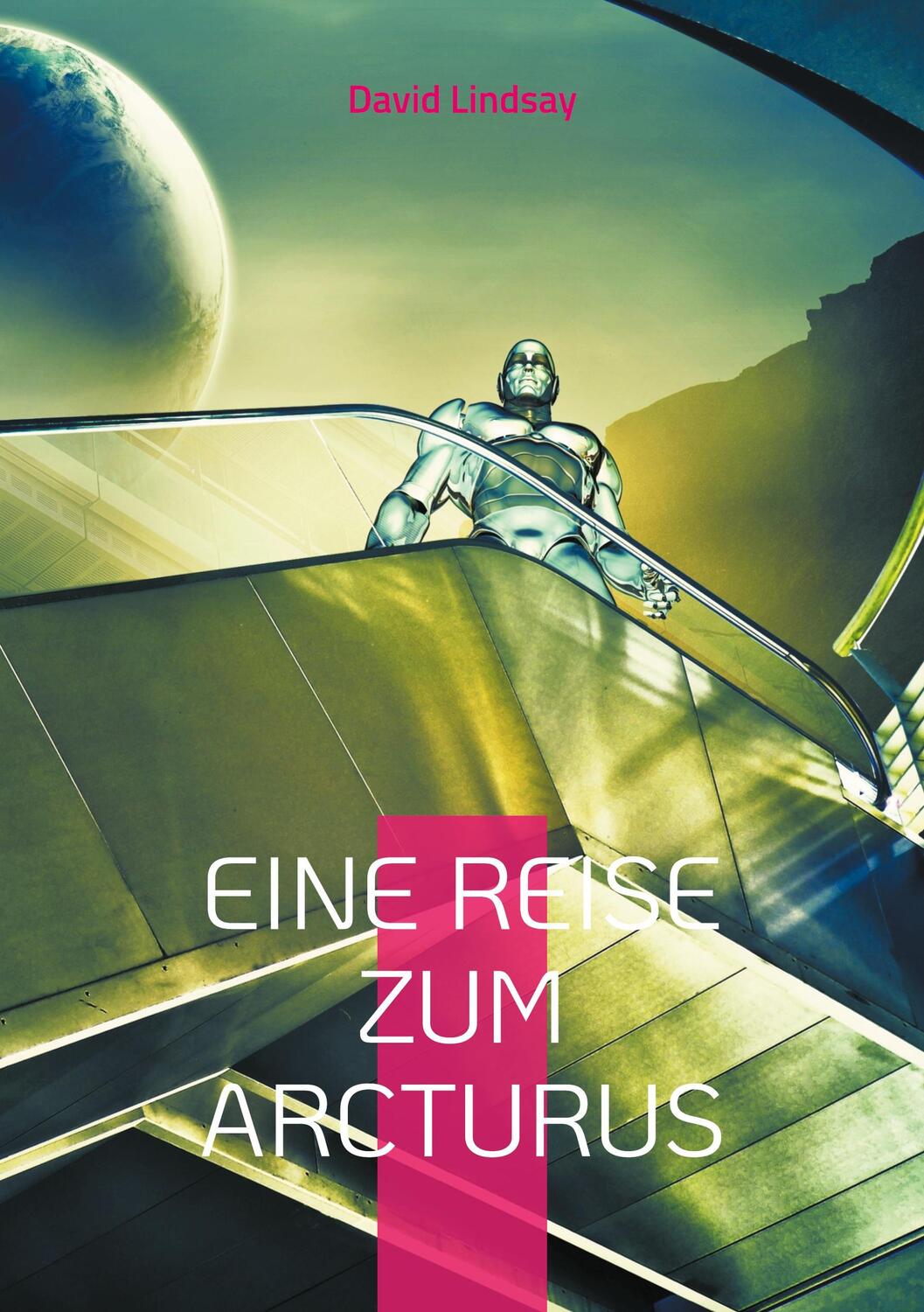 Cover: 9783755761587 | Eine Reise zum Arcturus | David Lindsay | Taschenbuch