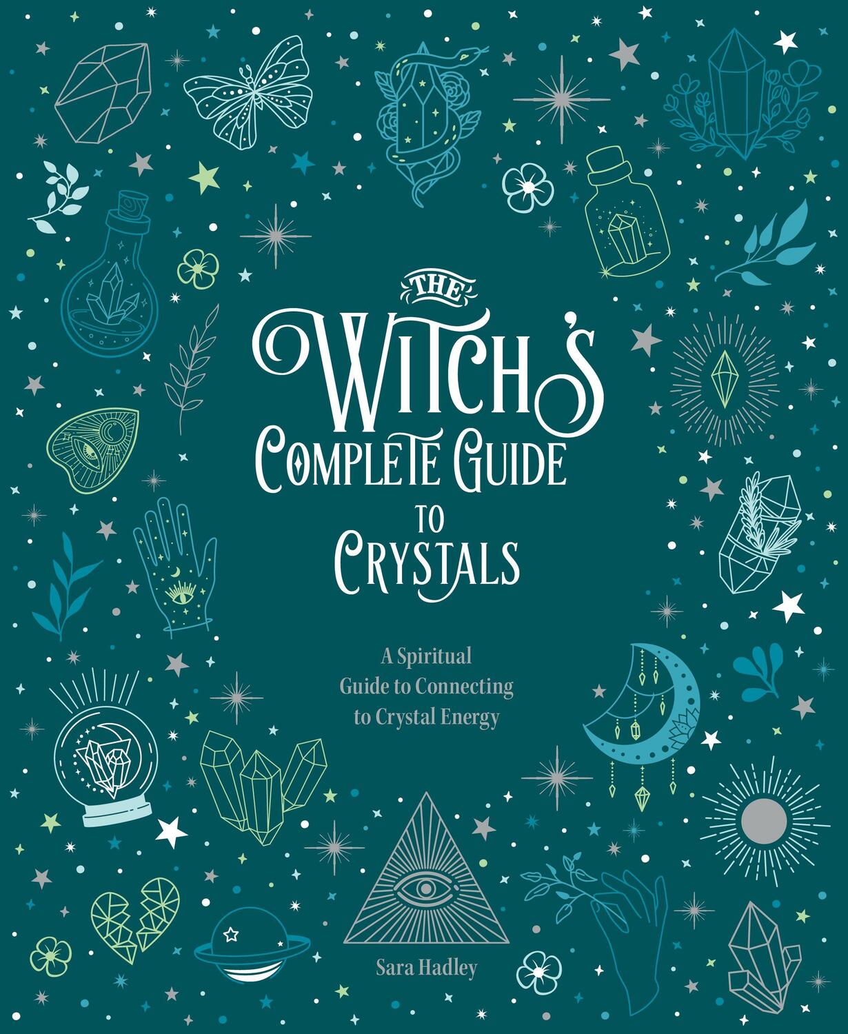 Cover: 9780785840855 | The Witch's Complete Guide to Crystals | Sara Hadley | Buch | Englisch