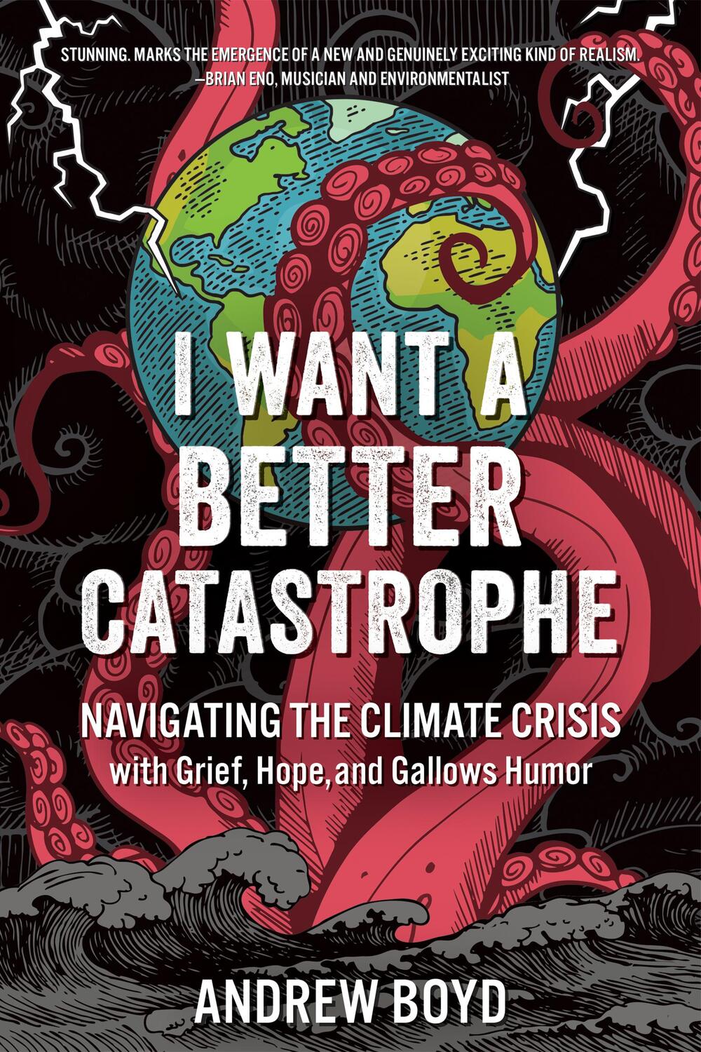 Bild: 9780865719835 | I Want a Better Catastrophe | Andrew Boyd | Taschenbuch | Englisch