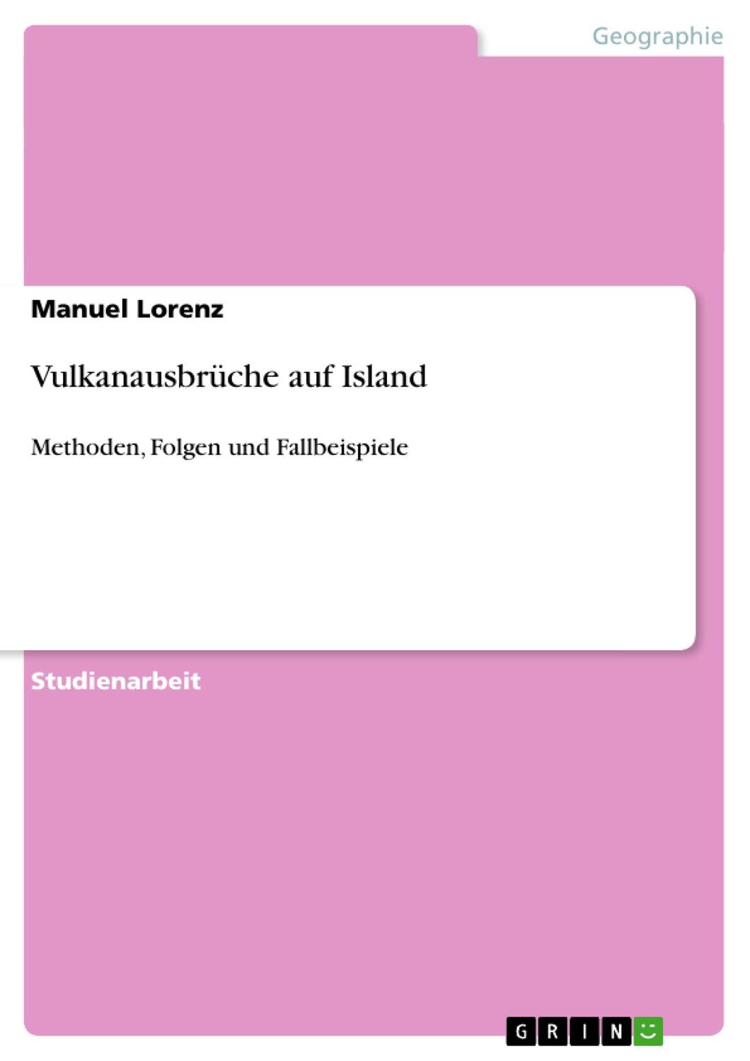Cover: 9783640119684 | Vulkanausbrüche auf Island | Methoden, Folgen und Fallbeispiele | Buch