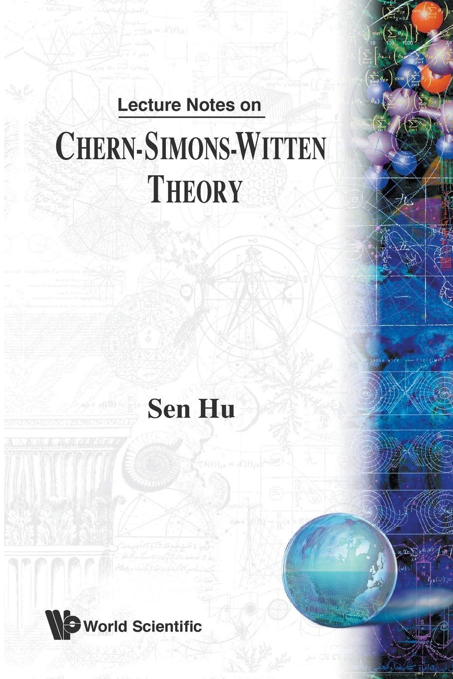 Cover: 9789810239091 | LECTURE NOTES ON CHERN-SIMONS-WITTEN THEORY | Sen Hu | Taschenbuch