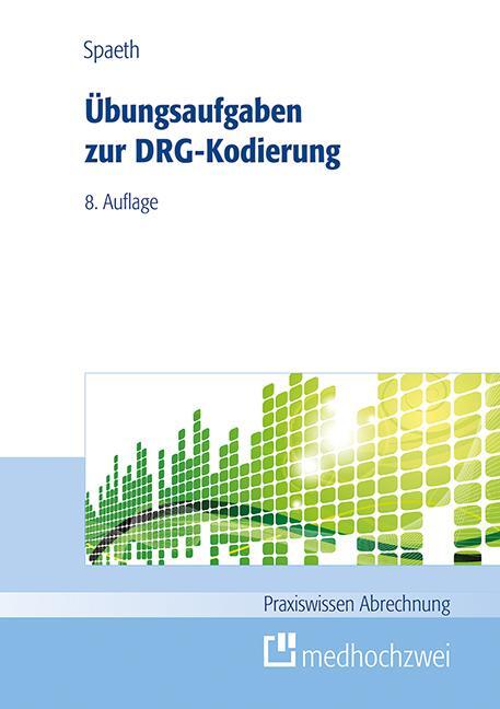 Cover: 9783862167906 | Übungsaufgaben zur DRG-Kodierung | Christoph Spaeth | Taschenbuch