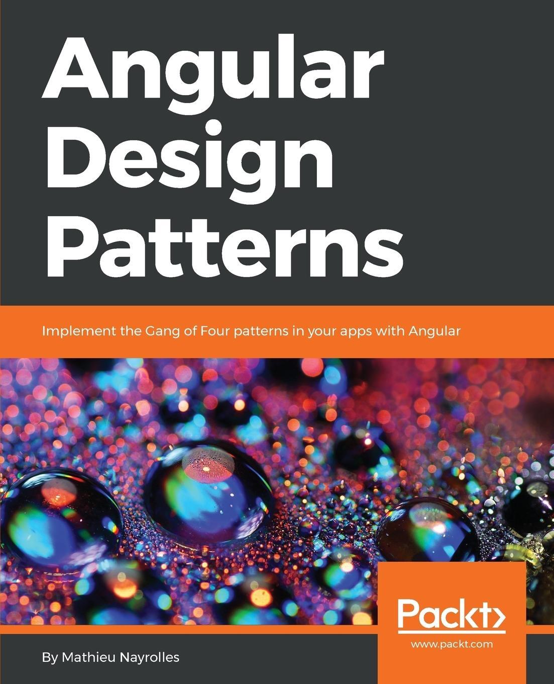 Cover: 9781786461728 | Angular Design Patterns | Mathieu Nayrolles | Taschenbuch | Paperback
