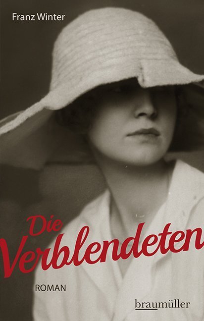 Cover: 9783992002283 | Die Verblendeten | Roman | Franz Winter | Buch | 2019 | Braumüller