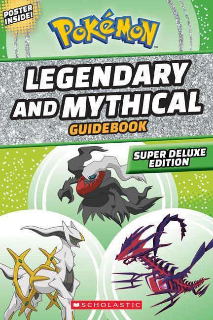 Cover: 9781338795332 | Legendary and Mythical Guidebook: Super Deluxe Edition (Pokémon)