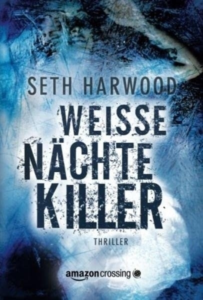Cover: 9781503946286 | Weiße Nächte Killer | Seth Harwood | Taschenbuch | Deutsch