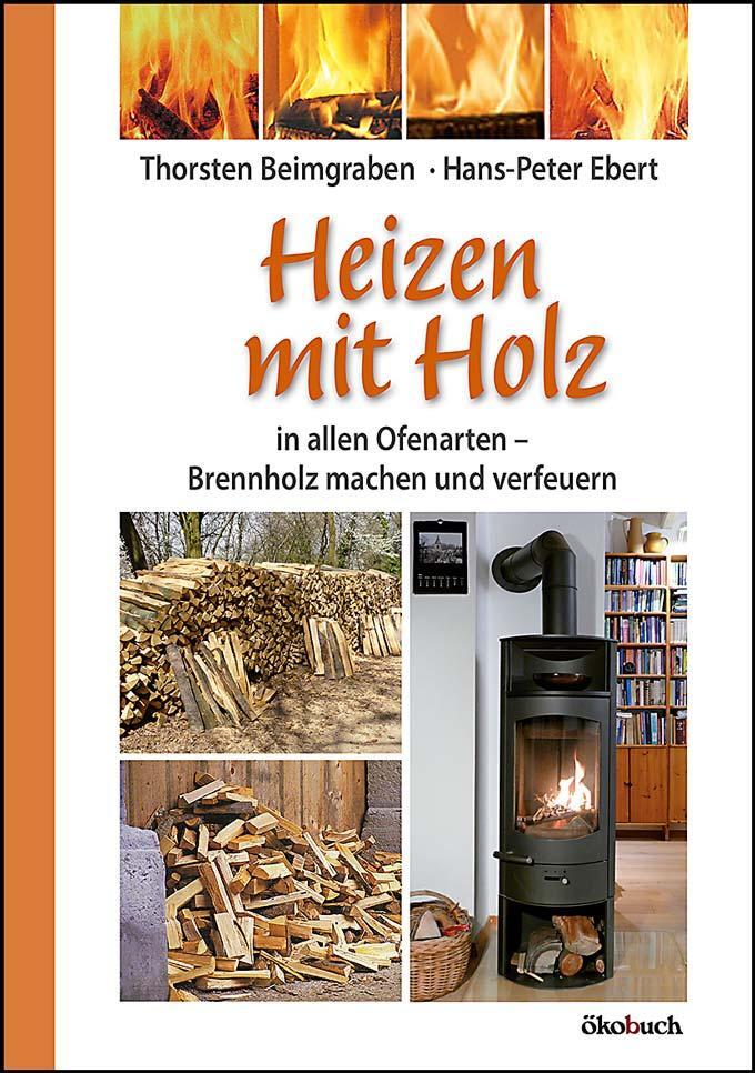 Cover: 9783936896930 | Heizen mit Holz | in allen Ofenarten; Brennholz machen und verfeuern