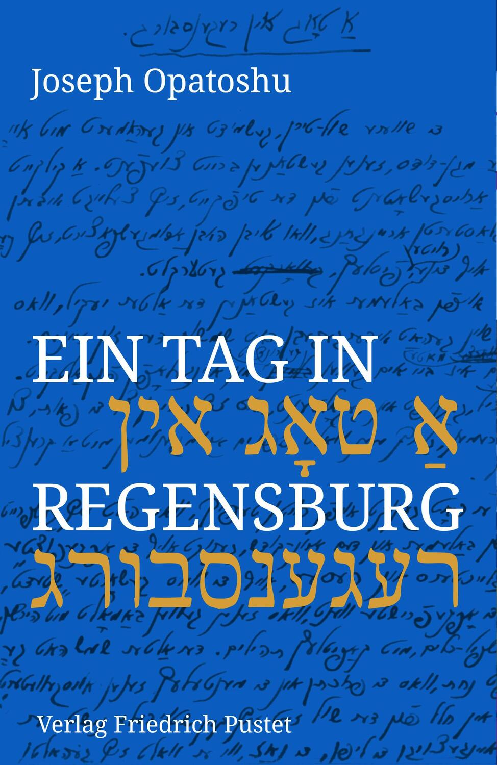 Cover: 9783791730448 | Ein Tag in Regensburg | Joseph Opatoshu | Buch | Deutsch | 2019