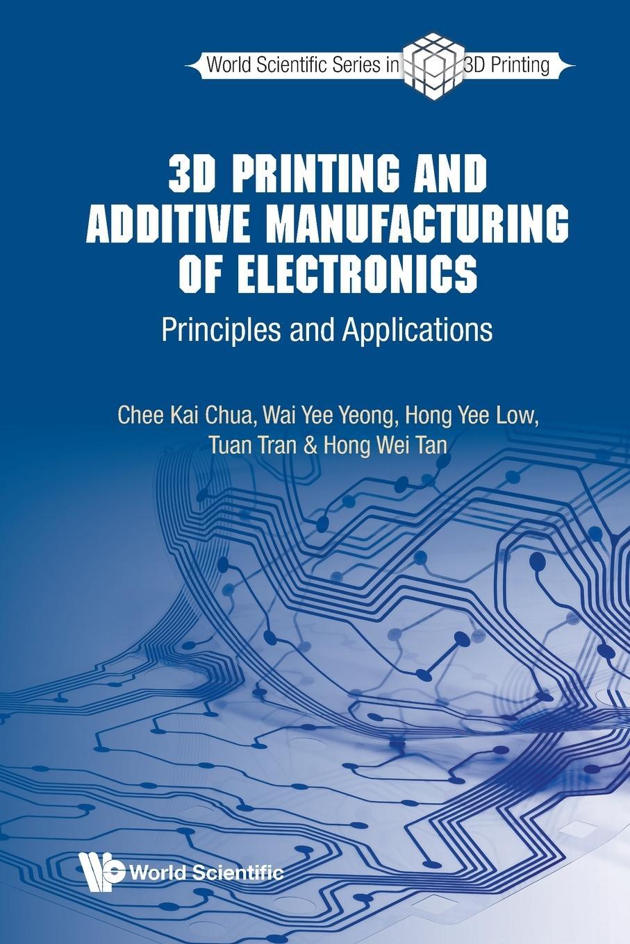 Cover: 9789811218934 | 3D Printing and Additive Manufacturing of Electronics | Chua (u. a.)