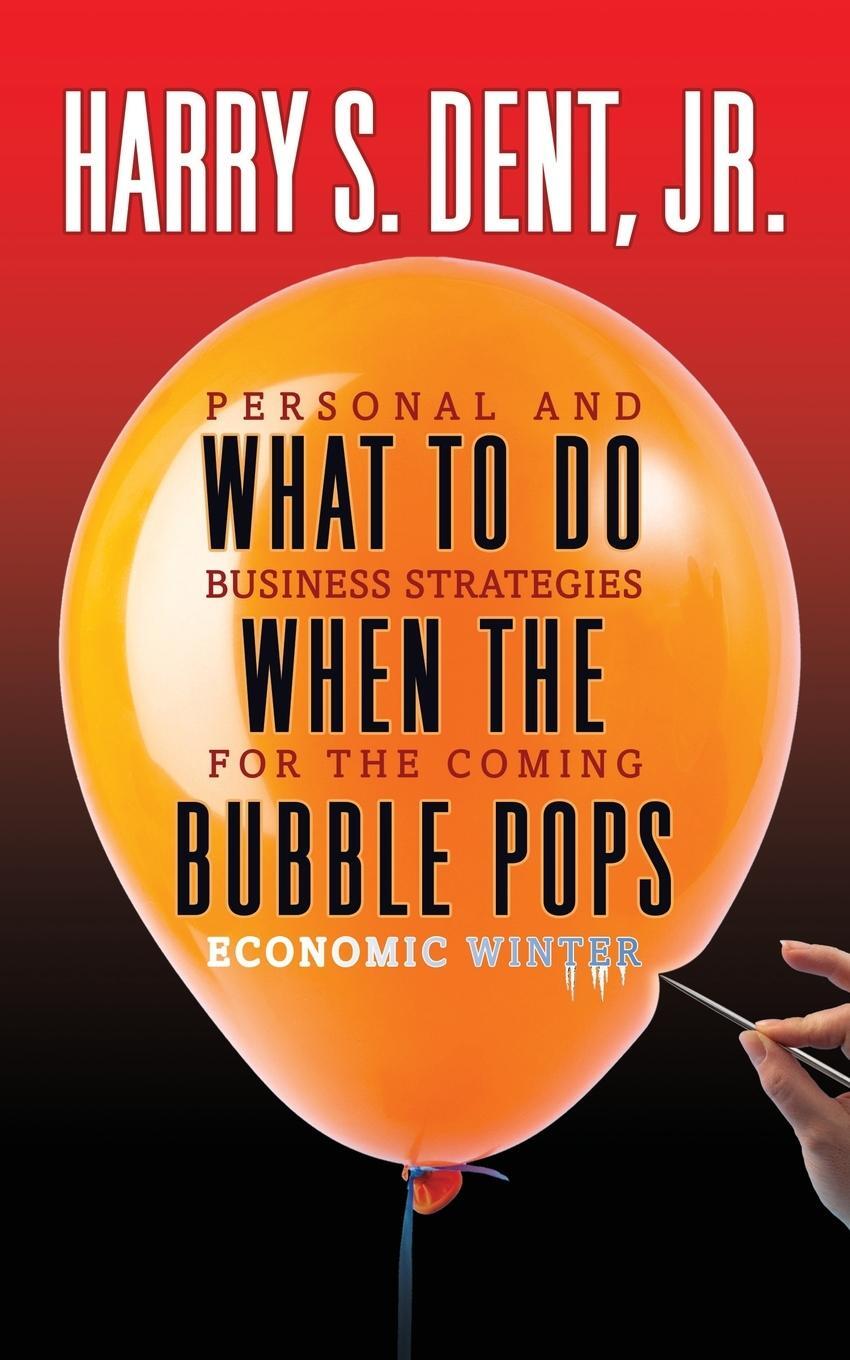 Cover: 9781722502010 | What to Do When the Bubble Pops | Harry S. Dent Jr. | Taschenbuch