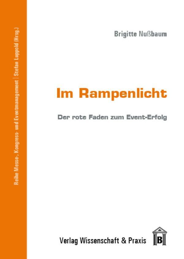 Cover: 9783896736994 | Im Rampenlicht. | Der rote Faden zum Event-Erfolg. | Brigitte Nussbaum