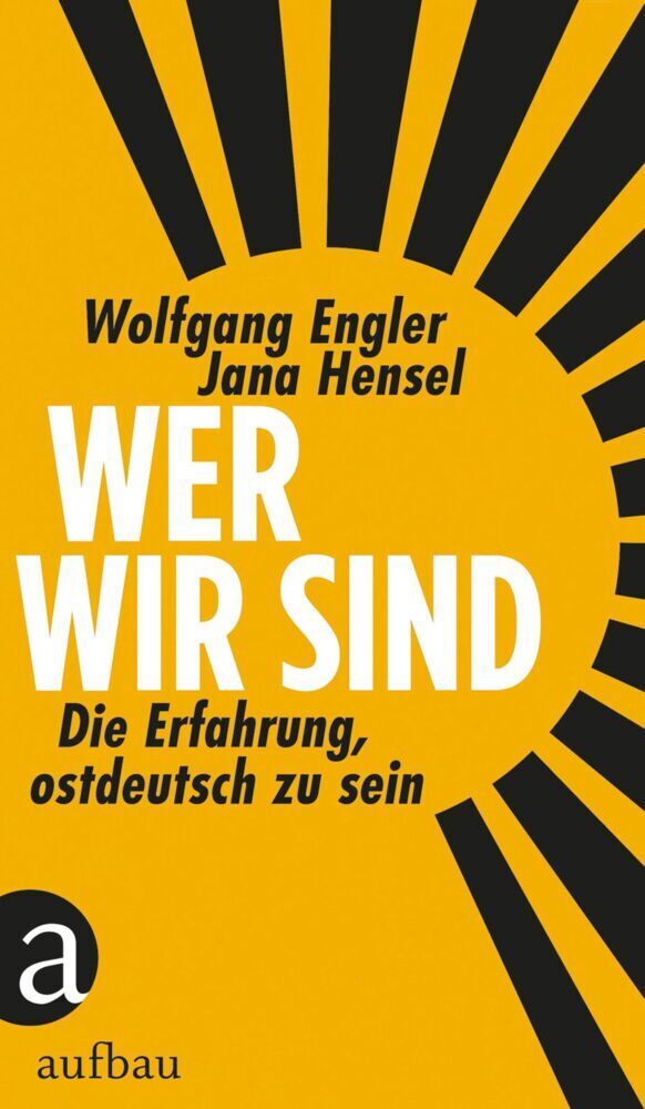 Cover: 9783351037345 | Wer wir sind | Die Erfahrung, ostdeutsch zu sein | Jana Hensel (u. a.)