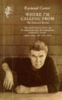 Cover: 9781860460395 | Where I'm Calling From | The Selected Stories | Raymond Carver | Buch