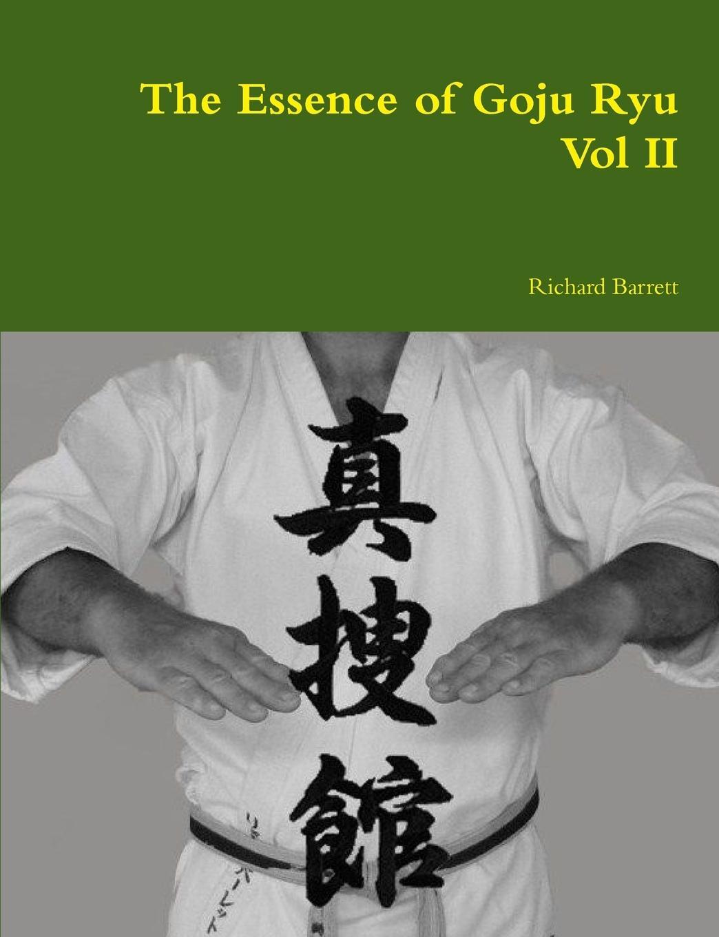 Cover: 9781326050542 | The Essence of Goju Ryu - Vol II | Richard Barrett | Taschenbuch