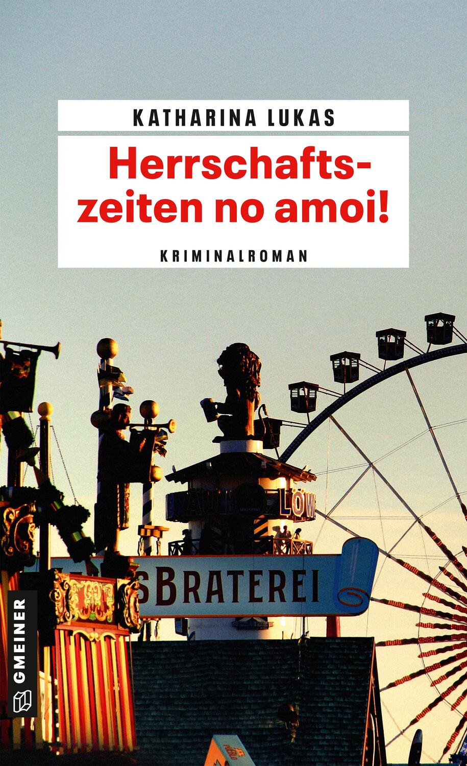Cover: 9783839202678 | Herrschaftszeiten no amoi! | Kriminalroman | Katharina Lukas | Buch
