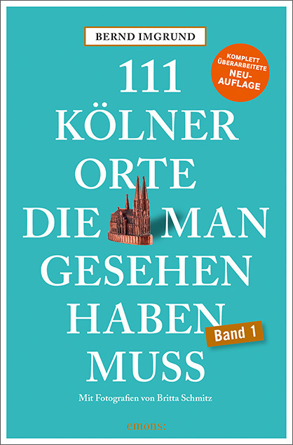 Cover: 9783740808013 | 111 Kölner Orte, die man gesehen haben muss. .1 | Reiseführer | Buch