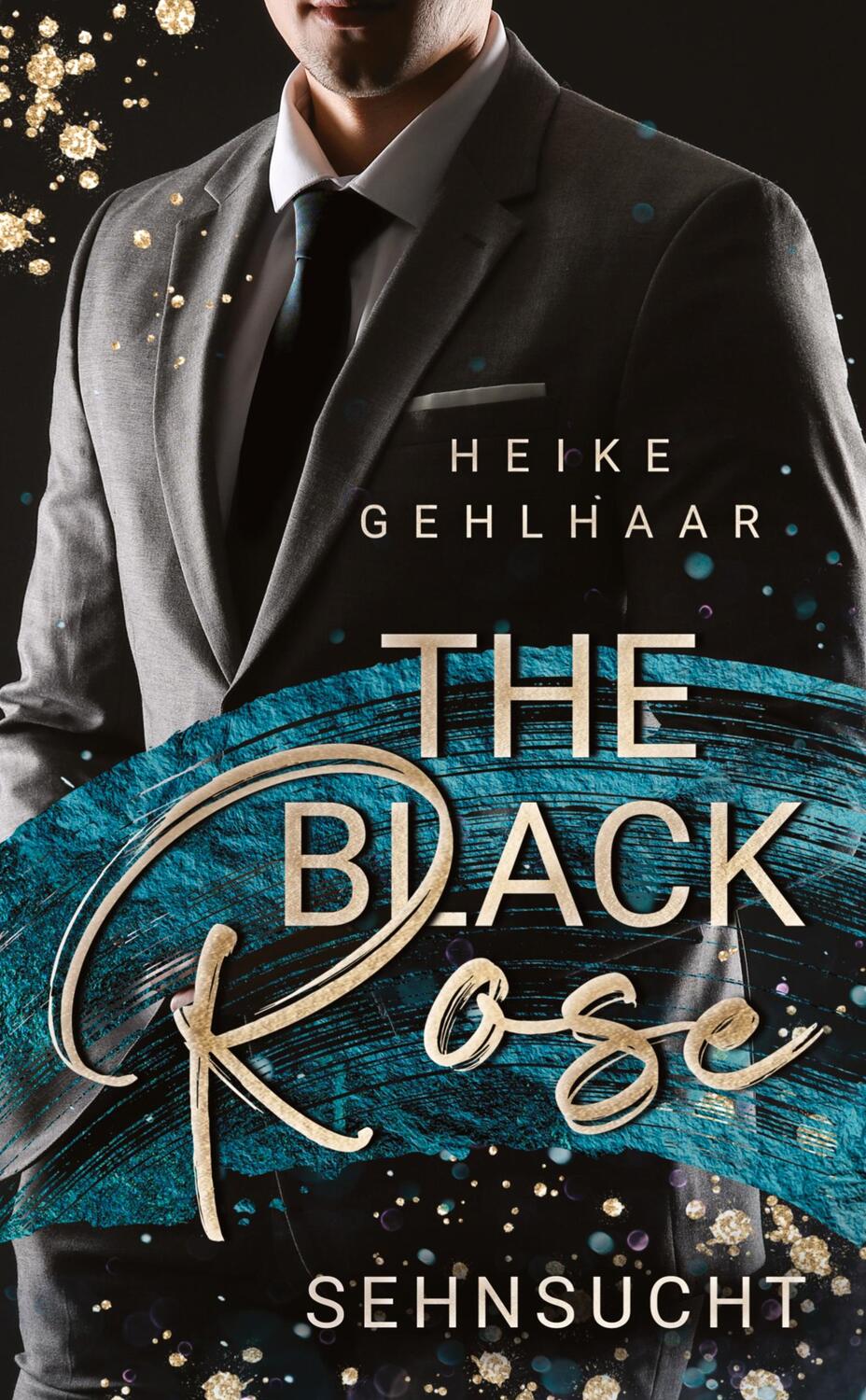 Cover: 9783384031280 | The Black Rose | Sehnsucht | Heike Gehlhaar | Taschenbuch | Paperback