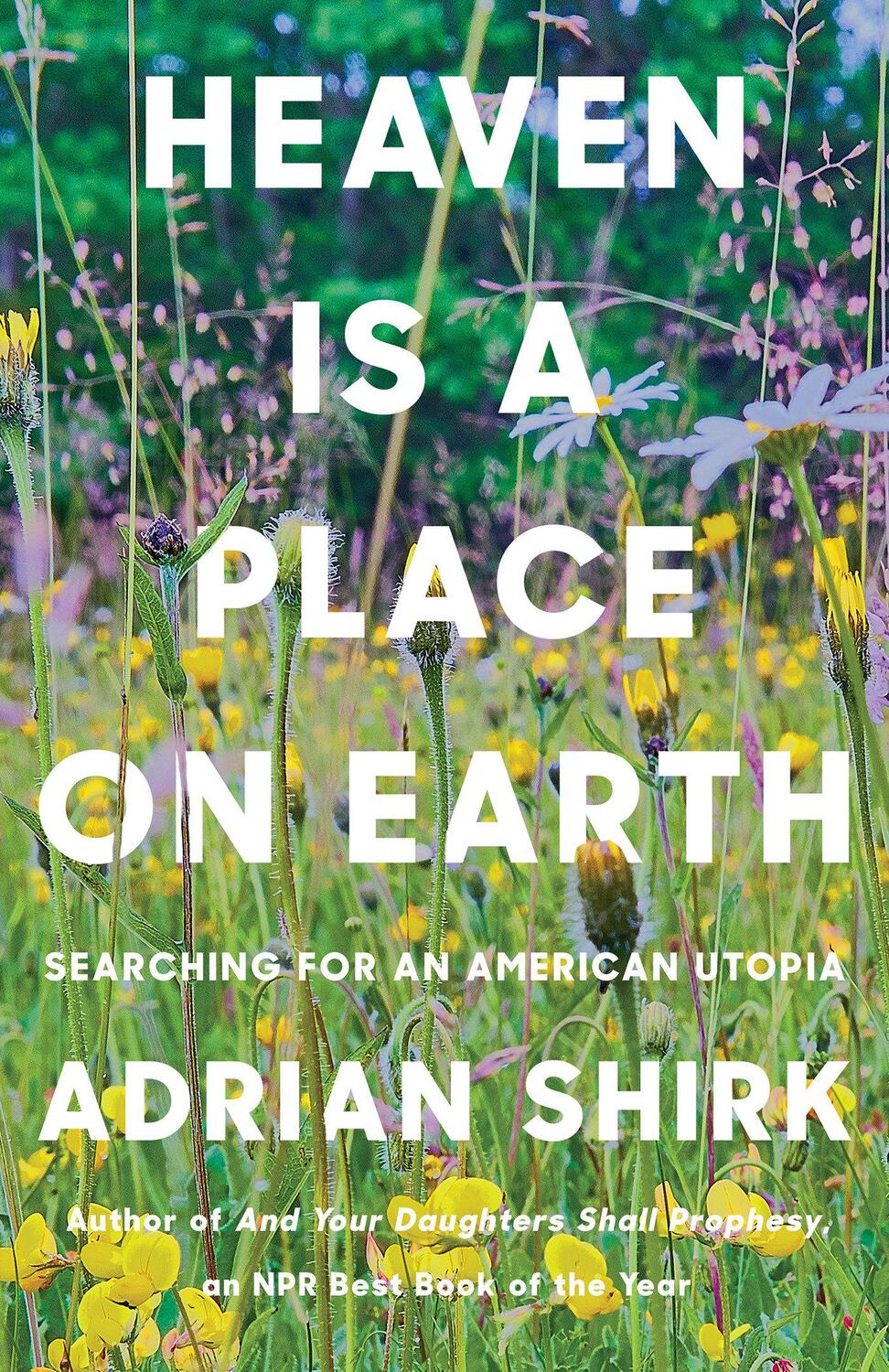 Cover: 9781640093577 | Heaven Is a Place on Earth | Searching for an American Utopia | Shirk
