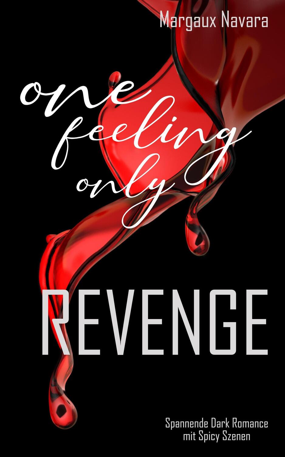 Cover: 9783989420038 | One Feeling Only: Revenge | Dark Romance | Margaux Navara | Buch
