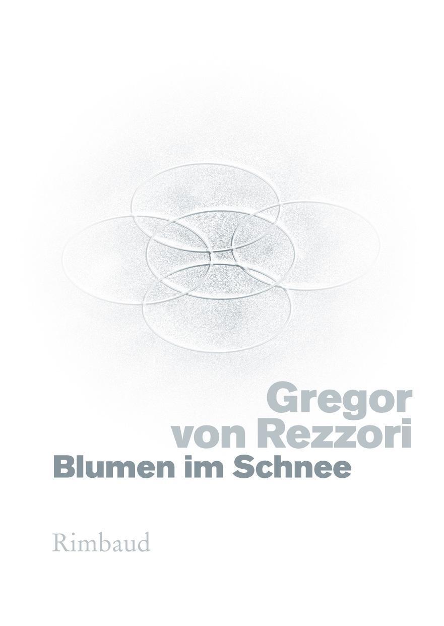 Cover: 9783890867076 | Blumen im Schnee | Eine Autobiographie | Gregor von Rezzori | Buch
