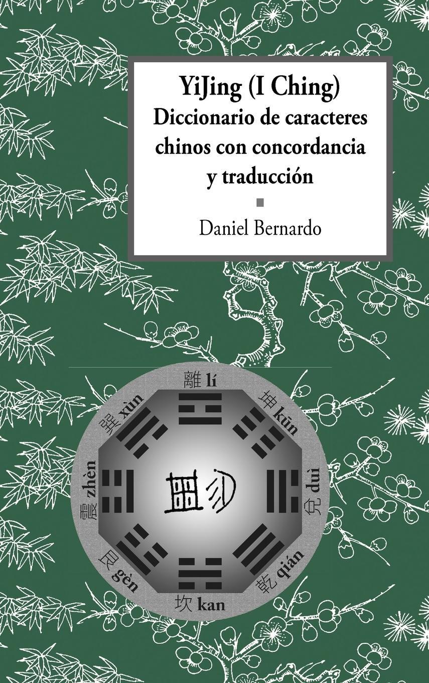 Cover: 9780991670918 | YiJing (I Ching) Diccionario de caracteres chinos con concordancia...