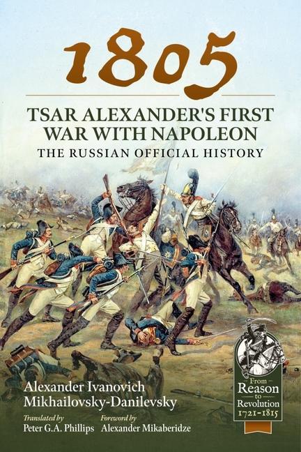 Cover: 9781915113856 | 1805 - Tsar Alexander's First War with Napoleon | Taschenbuch | 2022