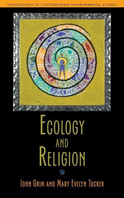 Cover: 9781597267083 | Ecology and Religion | John Grim (u. a.) | Taschenbuch | Englisch