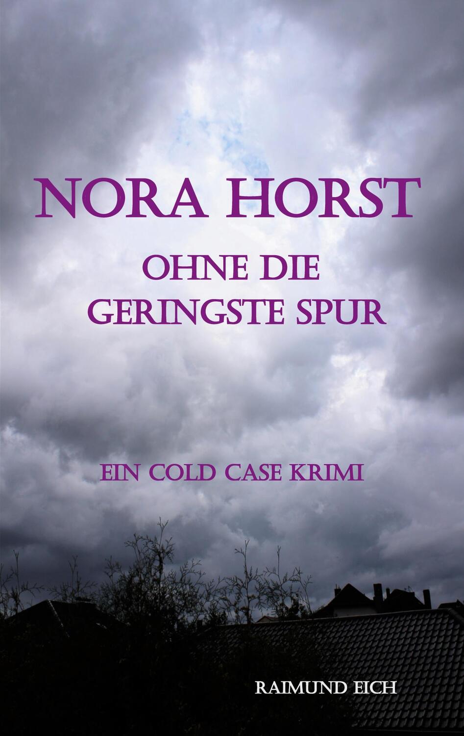 Cover: 9783756229529 | Nora Horst - Ohne die geringste Spur | Ein Cold Case Krimi. DE | Eich