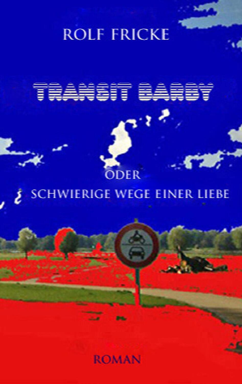 Cover: 9783740725129 | Transit Barby | Schwierige Wege einer Liebe | Rolf Fricke | Buch